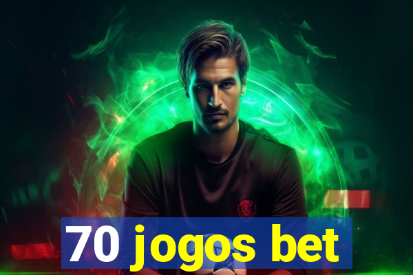 70 jogos bet